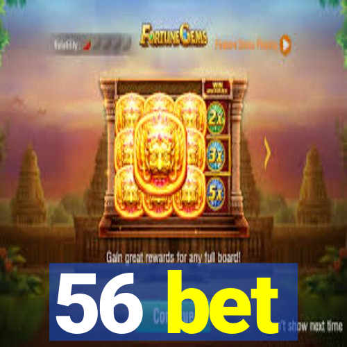 56 bet
